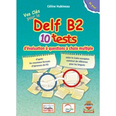 VOS CLÉS DELF B2 10 tests - (ELEVE)
