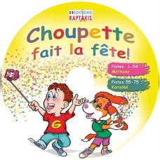 CHOUPETTE FAIT LA FÊTE (1 CD audio)